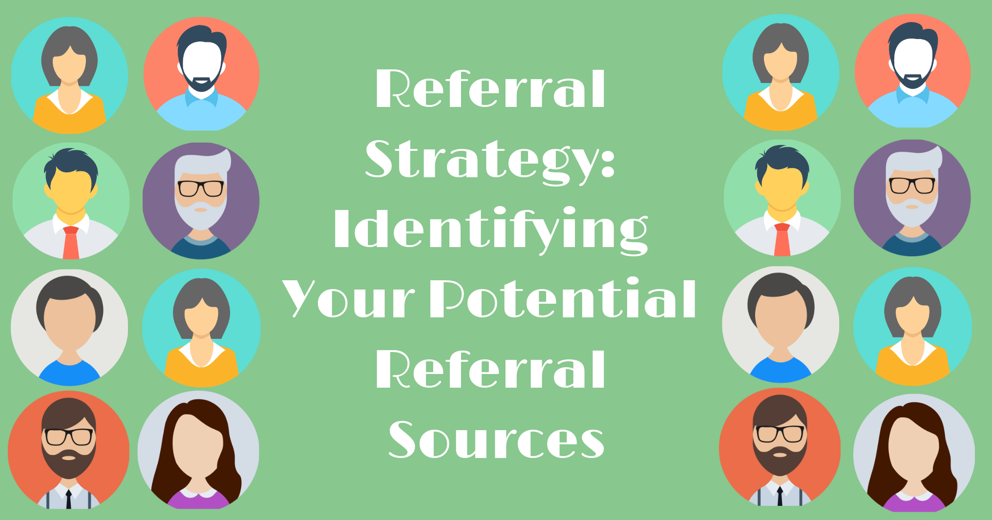 Referral Strategy Identifying Your Potential Referral Sources